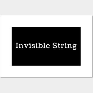 INVISIBLE STRING Posters and Art